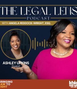 A flyer image promoting the recent episode of the Legal Lens Podcast that featured a riveting and essential conversation with the NBA president and Attorney Ashley Upkins.